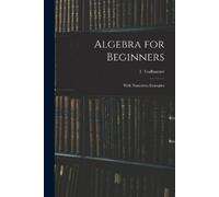 I (Isaac) 1820-1884 Todhunter Algebra for Beginners (Tascabile)