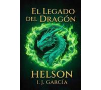 I J García HELSON El Legado del Dragón (Tascabile) Helson Las Últimas Crónicas