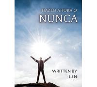 I J N Hazlo ahora o nunca (Tascabile)