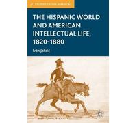 I. Jaksic The Hispanic World and American Intellectual Life, (Copertina rigida)