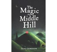 I James Cameron The Magic on Middle Hill (Tascabile)