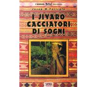 I jivaro cacciatori di sogni