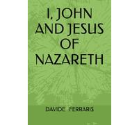 I, JOHN AND JESUS OF NAZARETH