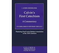 I. John Hesselink Calvin's First Catechism (Tascabile)