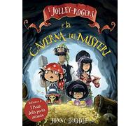 I Jolley-Rogers e la caverna dei misteri. Ediz. illustrata