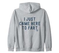 I Just Came Here To Fart Felpa con Cappuccio
