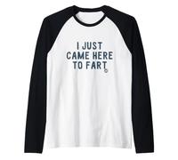 I Just Came Here To Fart Maglia con Maniche Raglan