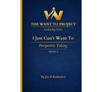 I Just Can’t Want To: Micro Workbook: Perspectives Matter