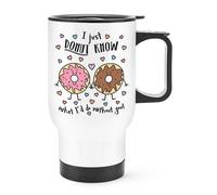 I Just Ciambella Know What I' D Fare Senza You Viaggio Tazza con Manico