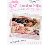 I Just Don’t Feel Like Doing Shit: A Workbook for Getting Your Spark Back When Your Get Up and Go Got Up and Left