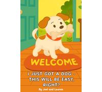 I JUST GOT A DOG - THIS WILL BE EASY, RIGHT?