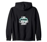 I Just Got Lucky Funny Bold Sarcastico Citazione Design Felpa con Cappuccio