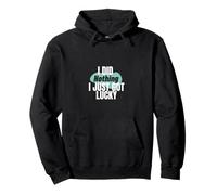 I Just Got Lucky Funny Bold Sarcastico Citazione Design Felpa con Cappuccio