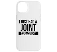 I Just Had a Joint Replacement Funny Hip Replacement Surgery Custodia per iPhone 14 Plus