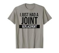 I Just Had a Joint Replacement Funny Hip Replacement Surgery Maglietta