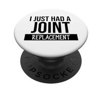 I Just Had a Joint Replacement Funny Hip Replacement Surgery PopSockets PopGrip Adesivo