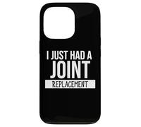 I Just Had a Joint Replacement Surgery Funny Hip Replacement Custodia per iPhone 13 Pro