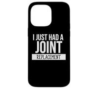 I Just Had a Joint Replacement Surgery Funny Hip Replacement Custodia per iPhone 14 Pro Max
