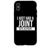 I Just Had a Joint Replacement Surgery Funny Hip Replacement Custodia per iPhone X/XS