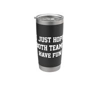 I Just Hope Both Teams Have Fun Bicchiere termico in acciaio inox doppia parete