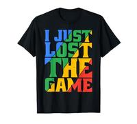 I Just Lost The Game -------- Maglietta