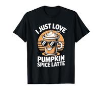 I Just Love Pumpkin Spice Latte Fun Fall Hot Drink Maglietta