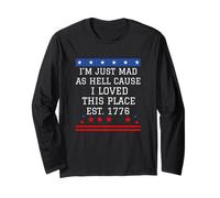 I Just Mad As Hell perché Amo Questo Posto 1776 4 luglio Maglia a Manica
