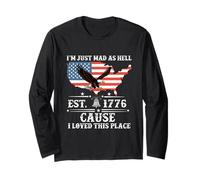 I Just Mad As Hell perché Amo Questo Posto 1776 4 luglio Maglia a Manica