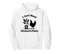 I Just Need Chickens And Plants Cute Gardening Felpa con Cappuccio