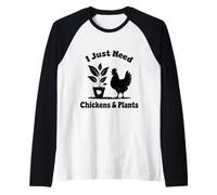 I Just Need Chickens And Plants Cute Gardening Maglia con Maniche Raglan