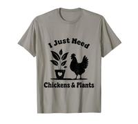 I Just Need Chickens And Plants Cute Gardening Maglietta