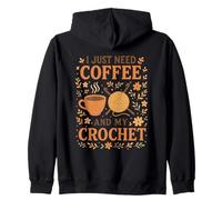 I Just Need Coffee And My Crochet Funny Cute Crocheting Felpa con Cappuccio