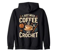 I Just Need Coffee And My Crochet Funny Cute Crocheting Felpa con Cappuccio