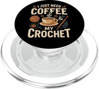 I Just Need Coffee and My Crochet Funny Cute Crocheting PopSockets PopGrip per MagSafe