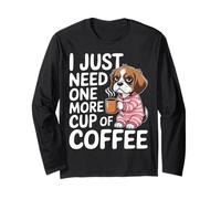 I Just Need One More Cup Of Coffee Cane Divertente Bere Caffè Maglia a Manica