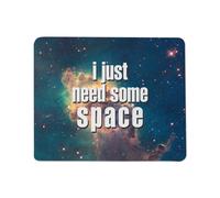 I Just Need Some Space Mouse Pad