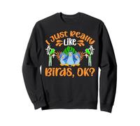 I Just Really Like Birds Ok for a Bird Watcher Felpa