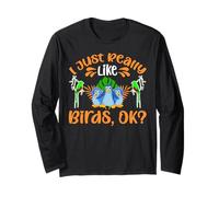 I Just Really Like Birds Ok for a Bird Watcher Maglia a Manica