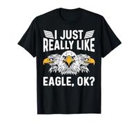 I Just Really Like Eagle Ok for a Bird Watcher Maglietta