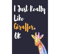 I Just Really Like Giraffes OK: Giraffe Lovers Notebooks And Journals Giraffe Gifts Composition Book