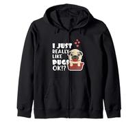I Just Really Like Pugs OK? Cute Pug Felpa con Cappuccio