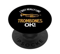 I Just Really Like Trombones OK! Divertente Trombone PopSockets PopGrip Adesivo