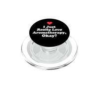 I Just Really Love Aromaterapia Olistico Olistico PopSockets PopGrip per MagSafe