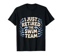 I Just Retired The Swim Team Vasectomia del Marito |- Maglietta