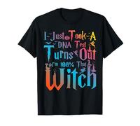 I Just Took A Dna Test Turns out I'm 100% That Witch Maglietta