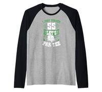 I Just Turned 55 Let's Par-Tee Golf Cart 55° Compleanno Maglia con Maniche Raglan