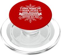 I Just Want to Bake Stuff and Watch Christmas Movies All Day PopSockets PopGrip per MagSafe
