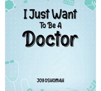 I Just Want To Be A Doctor
