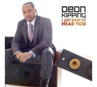 I Just Want to Hear You by Deon Kipping (2012) Audio CD