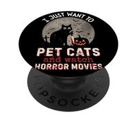 I Just Want To Pet Cats And Watch Horror Movies Murderous PopSockets PopGrip Adesivo